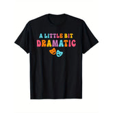 CusPrinting black / S Men'S "A Little Bit Dramatic" Drama Club Theatre Gifts T-Shirt - Black with Colorful Mask Design, Casual Crew Neck, Short Sleeve, Regular Fit - Perfect for Male Teens & Adults, Humorous Tshirt, Durable Casualwear, 100% Cotton Crew Neck Graphic T-shirt