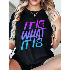 CusPrinting black / S Plus Size Women's "IT IS WHAT IT IS" Graphic Print Round Neck T-Shirt - 100% Pure, Lightweight & Breathable Summer Casual Tee for Casual Attire