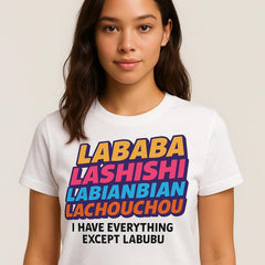 CusPrinting white / S Women'S Fashion i have everthing except LABUBU T-Shirt, Casual Crew Neck Short Sleeve Tee, 100% pure cotton, Medium Stretch,for All Season Comfort Top